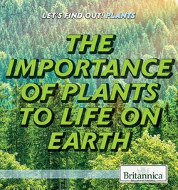 The Importance of Plants to Life on Earth