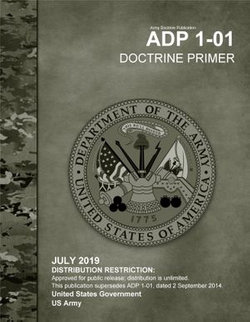 Army Doctrine Publication ADP 1-01 Doctrine Primer July 2019