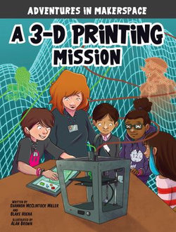 A 3-D Printing Mission