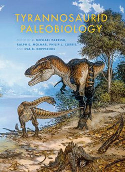 Tyrannosaurid Paleobiology