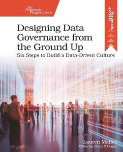 Designing Data Governance from the Ground Up