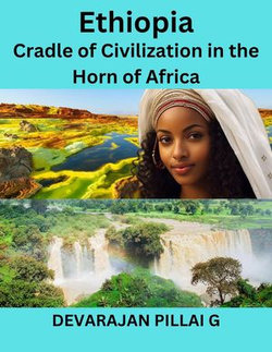 Ethiopia: Cradle of Civilization in the Horn of Africa