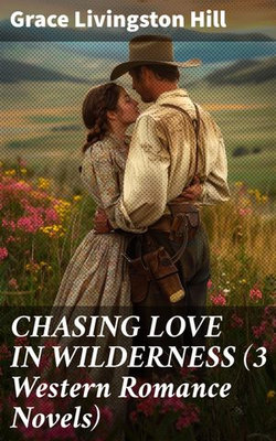 CHASING LOVE IN WILDERNESS (3 Western Romance Novels)