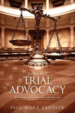 The Fine Art of Trial Advocacy