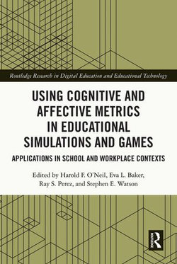 Using Cognitive and Affective Metrics in Educational Simulations and Games