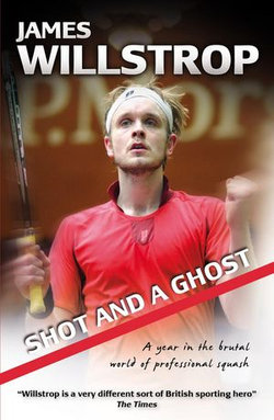 Shot and a Ghost: a year in the brutal world of professional squash