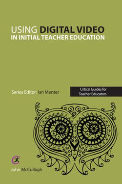 Using Digital Video in Initial Teacher Education