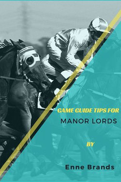 Game Guide Tips for Manor Lords