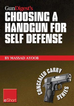 Gun Digest’s Choosing a Handgun for Self Defense eShort