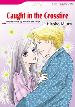 CAUGHT IN THE CROSSFIRE (Mills & Boon Comics)