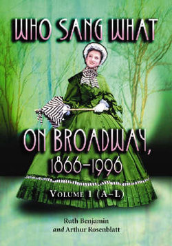 Who Sang What on Broadway, 1866-1996 v. 1