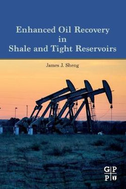 Enhanced Oil Recovery in Shale and Tight Reservoirs