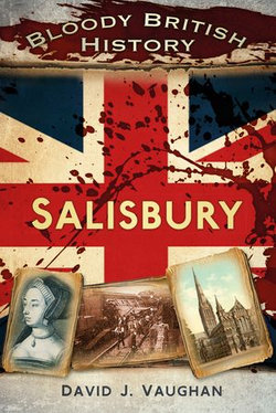 Bloody British History: Salisbury