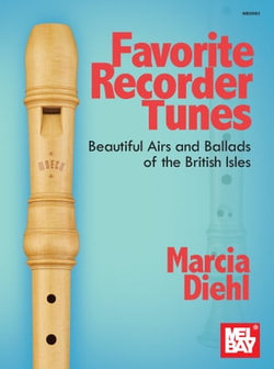 Favorite Recorder Tunes - Beautiful Airs and Ballads of the British Isles