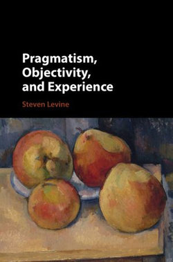 Pragmatism, Objectivity, and Experience