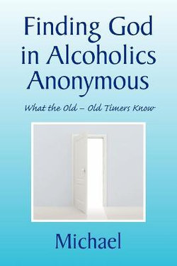 Finding God in Alcoholics Anonymous