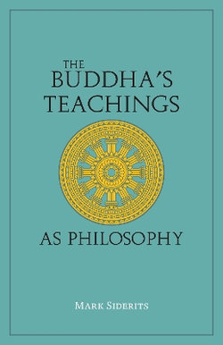 The Buddha's Teachings As Philosophy