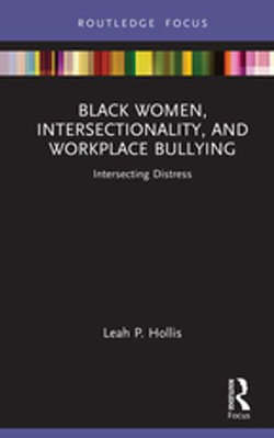 Black Women, Intersectionality, and Workplace Bullying