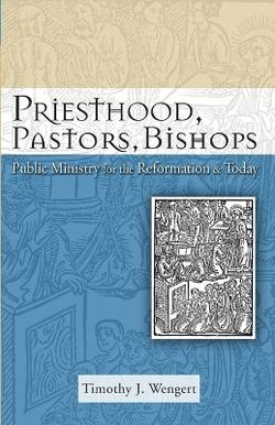 Priesthood, Pastors, Bishops