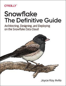 Snowflake: the Definitive Guide