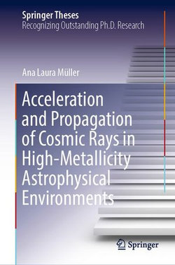 Acceleration and Propagation of Cosmic Rays in High-Metallicity Astrophysical Environments