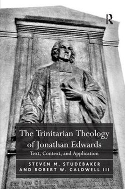 The Trinitarian Theology of Jonathan Edwards