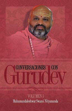 Conversaciones con Gurudev: Volumen 1