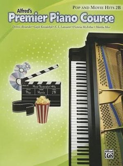 Alfred's Premier Piano Course: Pop and Movie Hits 2B