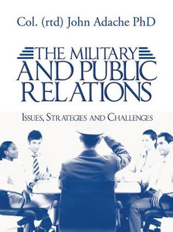 The Military and Public Relations – Issues, Strategies and Challenges