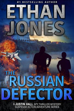 The Russian Defector: A Justin Hall Spy Thriller