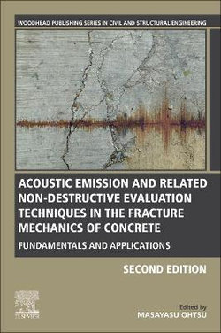 Acoustic Emission and Related Non-Destructive Evaluation Techniques in the Fracture Mechanics of Concrete