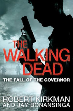 The Fall of the Governor: The Walking Dead 3