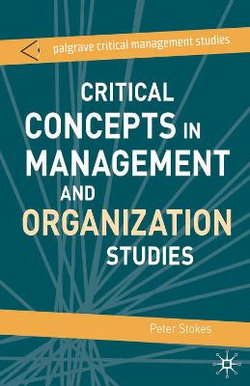 Critical Concepts in Management and Organization Studies