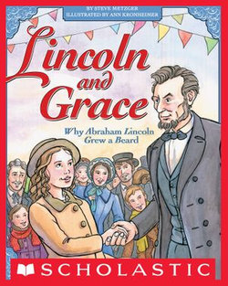 Lincoln and Grace: Why Abraham Lincoln Grew a Beard