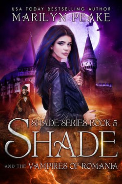 Shade and the Vampires of Romania (Shade Series Book 5)