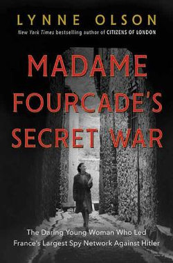 Madame Fourcade's Secret War