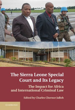 The Sierra Leone Special Court and its Legacy