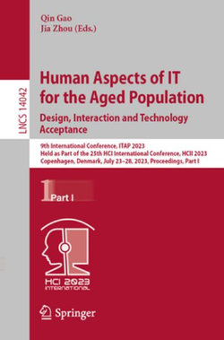 Human Aspects of IT for the Aged Population