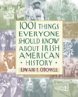 1001 Things Everyone Should Know about Irish American History