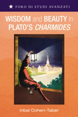 Wisdom and Beauty in Plato’s Charmides