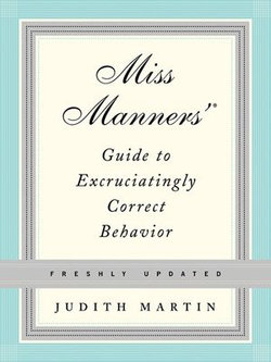 Miss Manners' Guide to Excruciatingly Correct Behavior (Freshly Updated)