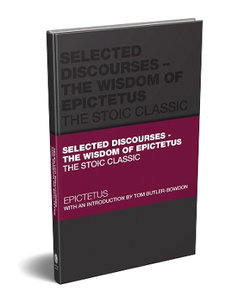 Selected Discourses - the Wisdom of Epictetus