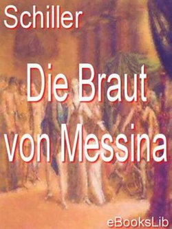 Braut von Messina, Die