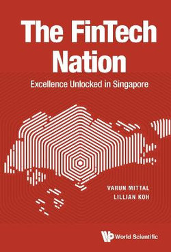 Fintech Nation, The: Excellence Unlocked In Singapore