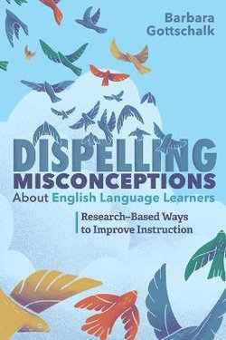 Dispelling Misconceptions about English Language Learners