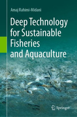 Deep Technology for Sustainable Fisheries and Aquaculture