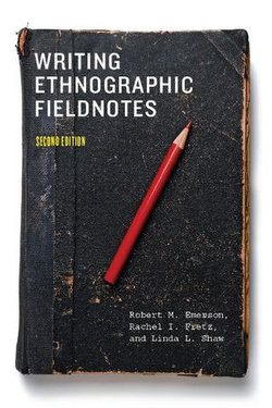 Writing Ethnographic Fieldnotes, Second Edition