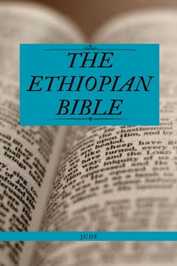 HISTORY OF THE OLDEST ETHIOPIAN BIBLE