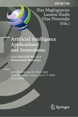 Artificial Intelligence Applications and Innovations. AIAI 2020 IFIP WG 12.5 International Workshops