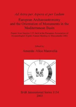 Ad Astra per Aspera et per Ludum: European Archæoastronomy and the Orientation of Monuments in the Mediterranean Basin